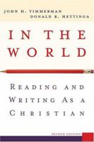 In the World: Reading and Writing As a Christian 0801088860 Book Cover