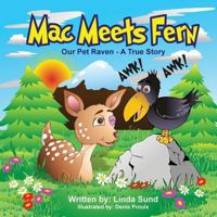 Mac Meets Fern - Our Pet Raven - A True Story 0989359778 Book Cover