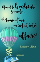 Quand le bonheur s'envole... Mamie et moi, on en fait notre affaire ! B09LWPCRN4 Book Cover
