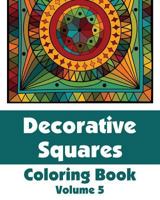 Decorative Squares Coloring Book (Volume 5) 0692325018 Book Cover
