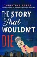 The Story That Wouldn't Die: A Mystery 1250364132 Book Cover