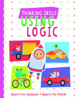 Thinking Skills : Using Logic : Learn To Reason Learn To Think 1684647053 Book Cover