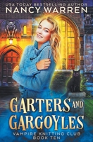 Garters and Gargoyles: A paranormal cozy mystery (Vampire Knitting Club) 1928145744 Book Cover