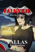 VALKYRIE: Pallas (VALKYRIE: Into the Heavens) 1494453231 Book Cover