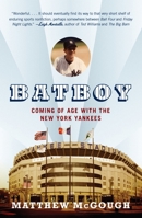 Bat Boy: Coming of Age with the New York Yankees 0385510209 Book Cover