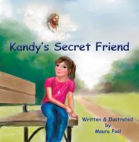 Kandy's Secret Friend: A Child's Journey to Faith, Friendship, and Self-Worth B0DQTYRH9R Book Cover