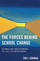 The Forces Behind School Change: Defining and Understanding the Call for Improvement 1578865859 Book Cover