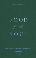 Food for the Soul: Reflections on the Mass Readings (Cycle A) 1943243972 Book Cover