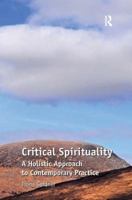 Critical Spirituality: A Holistic Approach to Contemporary Practice 1409427943 Book Cover