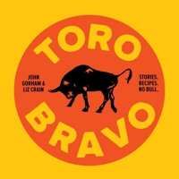 Toro Bravo: The Making, Breaking, and Riding of a Bull 1938073576 Book Cover