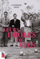 LEURS DE DROLES DE VIES. UNE HISTOIRE DECALEE DE LA CHANSON 289825276X Book Cover