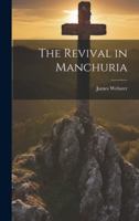 The Revival in Manchuria 1376667363 Book Cover