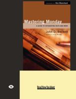 Mastering Monday: A Guide to Integrating Faith And Work 0830833854 Book Cover