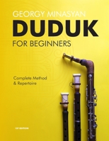 Duduk For Beginners: Complete Method and Repertoire B089M1F26F Book Cover