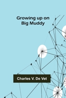 Growing up on Big Muddy 935637466X Book Cover