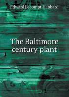 The Baltimore Century Plant 5518480466 Book Cover
