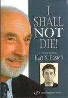 I Shall Not Die! A Personal Memoir 9652293024 Book Cover