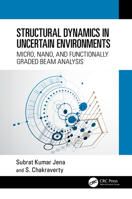 Structural Dynamics in Uncertain Environments: Micro, Nano, and Functionally Graded Beam Analysis 1032294949 Book Cover