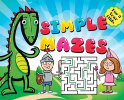 Mazes for Kids - Simple Puzzles for 3 Year Olds: Knight, Dragon, and Princess Theme Activity Book: Fun First Mazes for Kids Hardback 8395810490 Book Cover