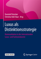 Luxus als Distinktionsstrategie: Kommunikation in der internationalen Luxus- und Fashionindustrie 3658215682 Book Cover