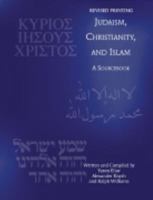 Judaism Christianity and Islam: A Sourcebook 0757547648 Book Cover