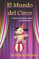 El Mundo del Circo: Cuentos cortos para niños antes de dormir. (El Mundo de Sasha) B08RKGKT3K Book Cover