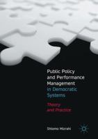 Public Policy and Performance Management in Democratic Systems: Theory and Practice 331952349X Book Cover