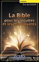 La Bible pour les incultes et les malcroyants (French Edition) 2381022066 Book Cover