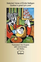 SELECTED VERSE OF ÉMILE NELLIGAN: Québec’s great lyric poet B0G6F9H5HP Book Cover