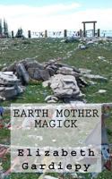 Earth Mother Magick 1530697131 Book Cover