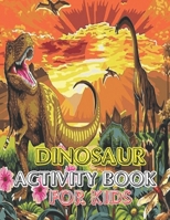 Dinosaur Activity book for kids: vol-1 1672742714 Book Cover