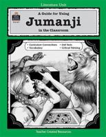 A Guide for Using Jumanji in the Classroom (Literature Unit Series) 1557348170 Book Cover
