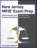 New Jersey MPJE Exam Prep: 250 Pharmacy Law Practice Questions B0BRLX5VCL Book Cover