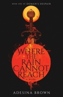 Where the Rain Cannot Reach 1639881387 Book Cover