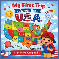 My First Trip Across the U.S.A.: A Fun and Friendly Introduction to America for Young Explorers! B0GQPLZQYP Book Cover