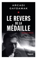 Le Revers de la Médaille: Mémoires 2213654794 Book Cover