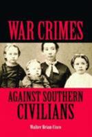 War Crimes Against Southern Civilians 158980466X Book Cover