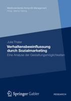 Verhaltensbeeinflussung Durch Sozialmarketing: Eine Analyse Der Gestaltungsmoglichkeiten 3834942707 Book Cover