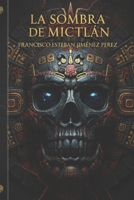 El Resurgir Del Imperio La Sombra De Mictlán: Una conspiración que traspasa siglos. Un imperio que nunca cayó… solo esperó despertar. (Spanish Edition) B0G6D821RF Book Cover