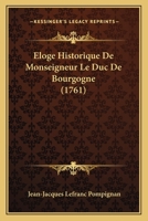 Éloge Historique De Monseigneur Le Duc De Bourgogne 1104739690 Book Cover