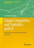 Corpus Linguistics and Statistics with R: Introduction to Quantitative Methods in Linguistics 3319878239 Book Cover