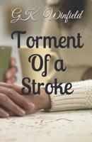 Torment of a Stroke 1793952655 Book Cover