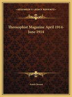 Theosophist Magazine April 1914-June 1914 076615260X Book Cover