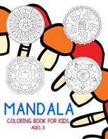 Mandala Coloring Book for Kids Ages 3: Easy Cute Mandala Designs for Beginners and Fun 1096363631 Book Cover