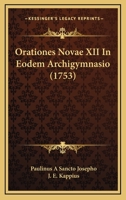 Orationes Novae XII In Eodem Archigymnasio (1753) 1166189430 Book Cover