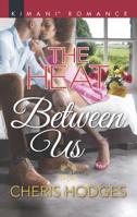 The Heat Between Us 0373865198 Book Cover