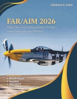 FAR/AIM 2026: FLUGSCHÜLER- UND ANFÄNGERLEITFADEN: VON DER ERSTEN FLUGSTUNDE BIS ZUM ALLEINFLUG (German Edition) B0GK1CYR1T Book Cover