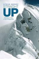 Straight Up: Himalayan Tales of the Unexpected 1906148473 Book Cover