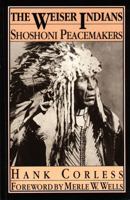 The Weiser Indians: Shoshoni Peacemakers 0870043765 Book Cover