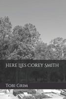Here Lies Corey Smith 1976709938 Book Cover